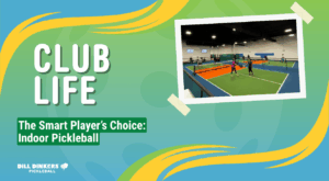 Indoor pickleball courts at Dill Dinkers with players in action, featured in a Club Life graphic promoting ‘The Smart Player’s Choice: Indoor Pickleball.’