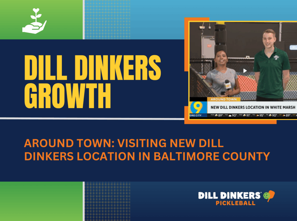 A promotional graphic for Dill Dinkers Pickleball featuring bold text that reads “Dill Dinkers Growth” and “Around Town: Visiting New Dill Dinkers Location in Baltimore County.” The design includes a small inset photo of a news segment showing two people inside an indoor pickleball facility, with WJZ branding and a headline about the new White Marsh location. The Dill Dinkers logo appears at the bottom right.