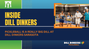 Inside Dill Dinkers Sarasota pickleball event featuring four players on indoor courts holding paddles and gear. Promotional graphic highlights the tagline ‘Pickleball is a really big dill at Dill Dinkers Sarasota’ with Dill Dinkers Pickleball logo. Ideal for pickleball enthusiasts, community events, and Sarasota pickleball clubs.
